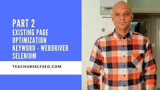 Thumbnail: Webdriver Selenium | Part 2 | Optimising My Existing Page To Push It Up The Rankings