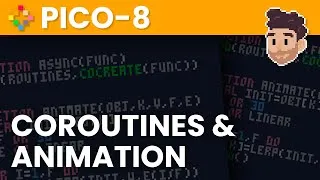 Thumbnail: Coroutines and Animation in PICO-8