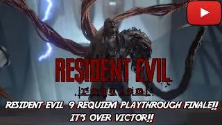 Thumbnail: Resident Evil 9 Requiem Playthrough FINALE! IT'S OVER VICTOR!!