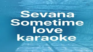 Thumbnail: Sevana - Sometime Love (Karaoke)