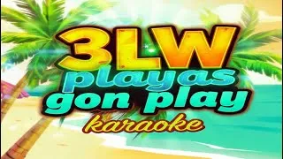 Thumbnail: 3LW - Playas Gon’ Play (BG Vocals) Karaoke