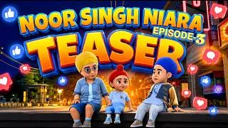 Thumbnail: Noor Singh Niara Episode 3 | Official Teaser | Full episode -3 at 14 Aug 7:07 pm Khalsa Phulwari |