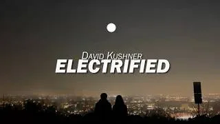 Thumbnail: David Kushner - Electrified (Lyrics)
