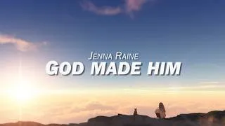 Thumbnail: Jenna Raine - God Made Him (Lyrics)