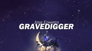 Thumbnail: Josie Edwards - Gravedigger (Lyrics)