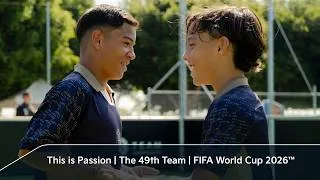 Thumbnail: This is Passion | 49th Team | FIFA World Cup 2026™