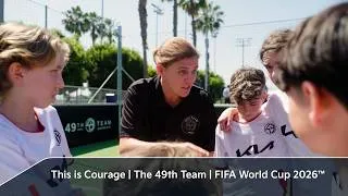 Thumbnail: This is Courage | 49th Team | FIFA World Cup 2026™