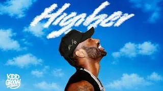 Thumbnail: Kidd Groovy - Higher (Official Clean Audio)