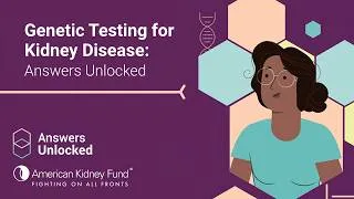Thumbnail: Genetic Testing for Kidney Disease: Answers Unlocked