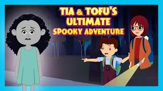 Thumbnail: Tia & Tofu's Ultimate Spooky Adventure | Haunted Mystery Story for Kids | Mystery & Fun for Kids