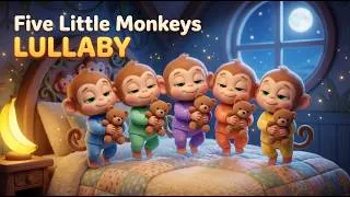Thumbnail: Five Little Monkeys Lullaby 🐵🌙 | Sleepy Bedtime Nursery Rhyme for Kids, Babies & Toddlers