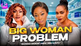 Thumbnail: BIG WOMAN PROBLEM | EUCHARIA ANUNOBI | REMI SURUTU