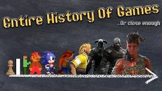 Thumbnail: The Entire History Of Games...Or Close Enough