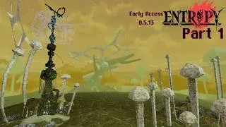 Thumbnail: Entropy | Part 1 | Early Access 0.5.13