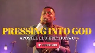 Thumbnail: Pressing Into God: How to Seek God with Passion | Apostle Edu Udechukwu