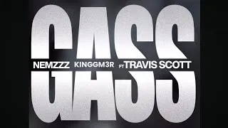 Thumbnail: NEMZZZ - GASS - FT. TRAVIS SCOTT (kinggm3r remix)