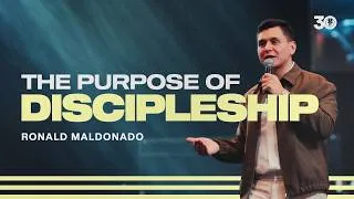 Thumbnail: The Purpose of Discipleship | Ronald Maldonado | Sunday Service