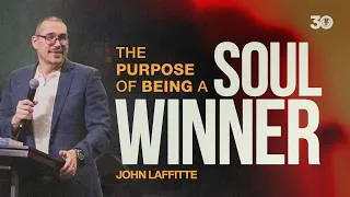 Thumbnail: The Purpose of Being a Soul Winner | John Laffitte | Sunday Sermon