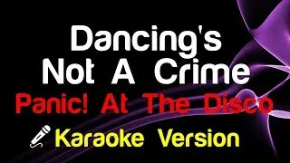 Thumbnail: 🎤 Panic! At The Disco - Dancing's Not A Crime (Karaoke)