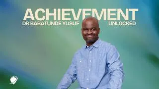 Thumbnail: Achievement Unlocked (Sermon) // Dr Babatunde Yusuf // July 26th 2026