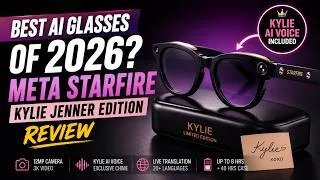 Thumbnail: Best AI Glasses of 2026? Meta Starfire | Kylie Jenner Edition | Review