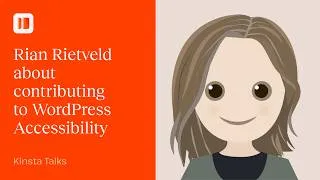 Thumbnail: Contributing to WordPress Accessibility | Kinsta Talks with Rian Rietveld