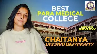 Thumbnail: Best Para Medical College |  Chaitanya Deemed University | Hyderabad Campus Review