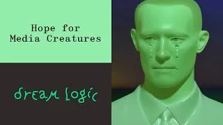 Thumbnail: Hope for Media Creatures: Dream Logic Episode 4