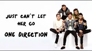 Thumbnail: Just Can't Let Her Go - One Direction (Official Full Version Demo Lyric Video, With Skype Sound)