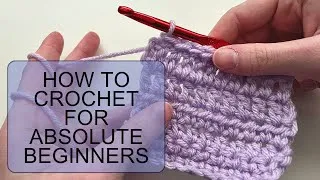 Thumbnail: How To Crochet For Absolute Beginners: Step-By-Step Tutorial