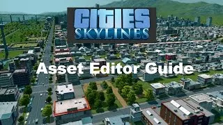 Thumbnail: Cities: Skylines - Asset Editor Tutorial [HD]