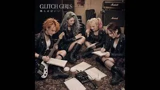 Thumbnail: Glitch Girls - 鳴らせばいい