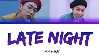 Thumbnail: 로꼬 (Loco) & GRAY (그레이) - Late Night (Color Coded Lyrics Han/Rom/Eng)
