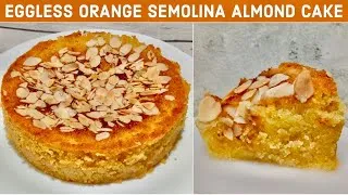 Thumbnail: EGGLESS Orange Semolina Almond Cake Recipe | How to make Easy Gluten-Free Orange Almond Cake