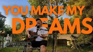 Thumbnail: You Make My Dreams - Daryl Hall and John Oates Cover - Morning Song Sessions part 149