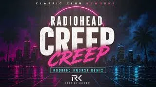 Thumbnail: Radiohead– Creep (Rodrigo Knorst Remix) | Classic Club Reworks