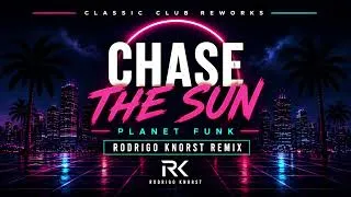 Thumbnail: Planet Funk – Chase The Sun (Rodrigo Knorst Remix) | Classic Club Reworks