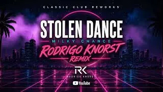 Thumbnail: Milky Chance - Stolen Dance (Rodrigo Knorst Remix) | Classic Club Reworks