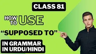 Thumbnail: Class 81. How to Use “Supposed To” in English grammar in Urdu/Hindi | Knowedge for students