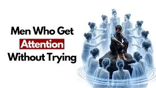 Thumbnail: Psychology of Men Who Get Attention Without Trying