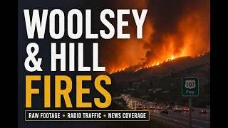 Thumbnail: Woolsey & Hill Fires | Raw Radio Traffic, News Footage
