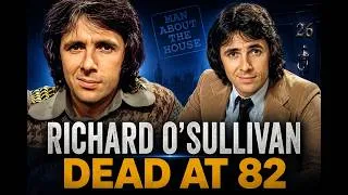 Thumbnail: RICHARD O'SULLIVAN CAUSE OF DEATH AT 82, EARLY LIFE, LEGACY & MAN ABOUT THE HOUSE