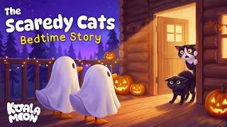 Thumbnail: The Scaredy Cats 🙀 👻 Kids Halloween Bedtime Story 💤 🎃