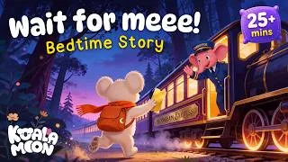 Thumbnail: Bedtime Story for Kids ⏳ 25 Min 🚂 Train, Wait for meee! 🌙 💤