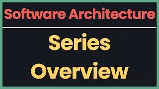 Thumbnail: Software Architecture Series - Overview