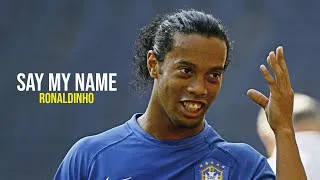 Thumbnail: Ronaldinho ► Say My Name