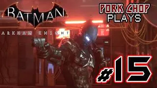 Thumbnail: Pork Chop Plays: Batman Arkham Knight (Part 15)