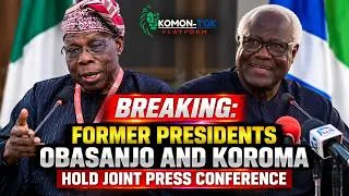 Thumbnail: BREAKING; FORMER PRESIDENTS OBASANJO AND KOROMA HOLD JOINT PRESS CONFERENCE.