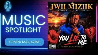 Thumbnail: JWII MIZIIK - YOU LIE TO ME! (COMPAS LOVE)