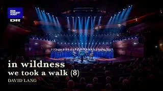 Thumbnail: David Lang: in wildness - we took a walk (8) // DR Pigekoret & Danish String Quartet (LIVE)